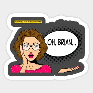 Oh Brian Sticker